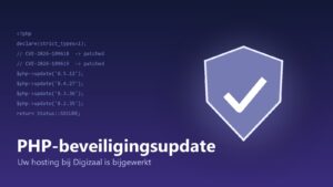 Schild met vinkje: PHP-beveiligingsupdate doorgevoerd op Digizaal-hosting